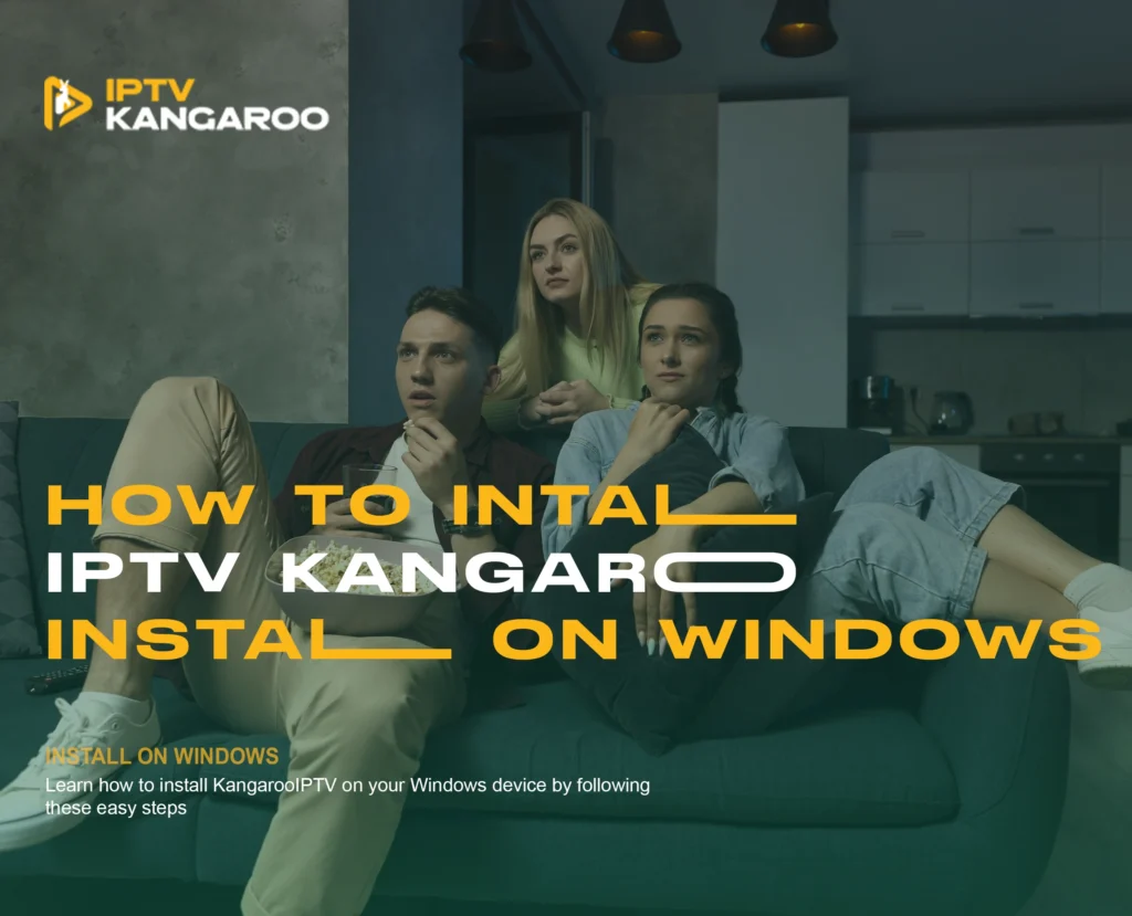 Install KangarooIPTV on Windows - Step-by-Step Guide